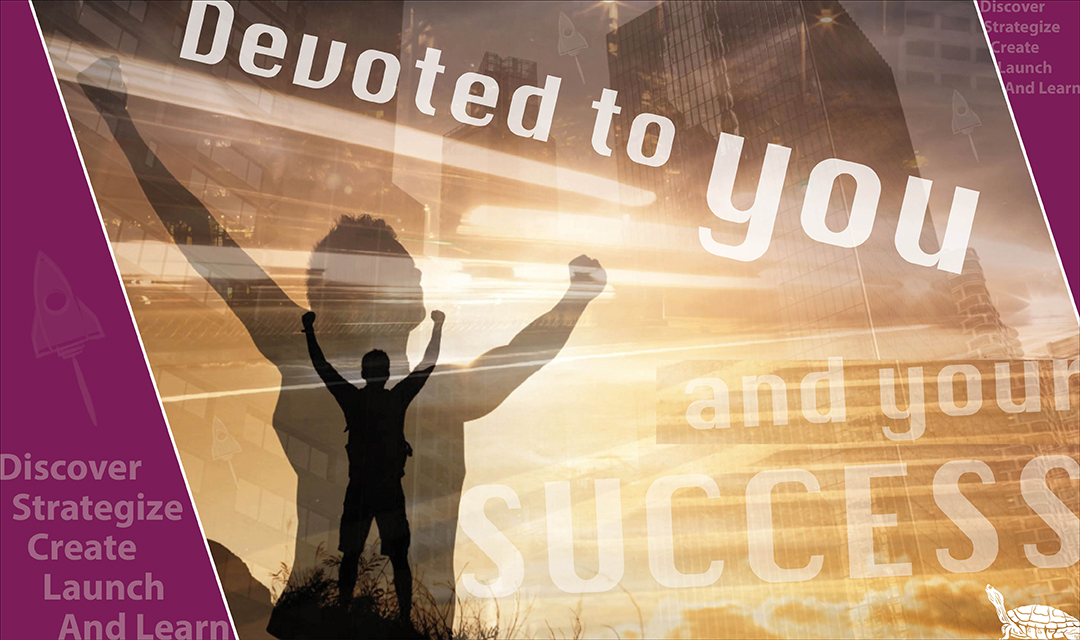 We’re Believers in Your Success